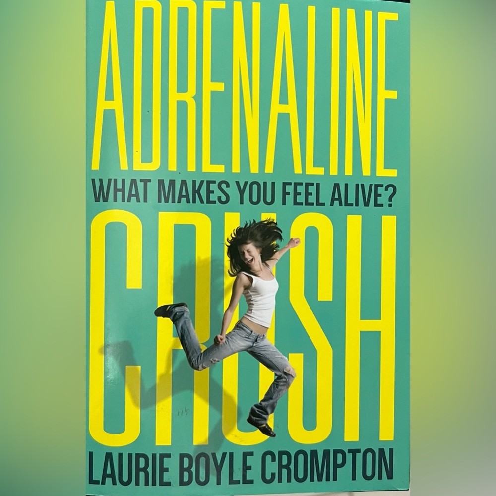 Laurie Boyle Crompton
Adrenaline Crush